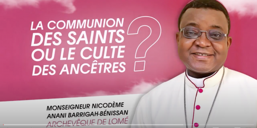 Enseignement sur la communion des saints et le culte des ancêtres - Mgr Nicodème Barrigah-Bénissan